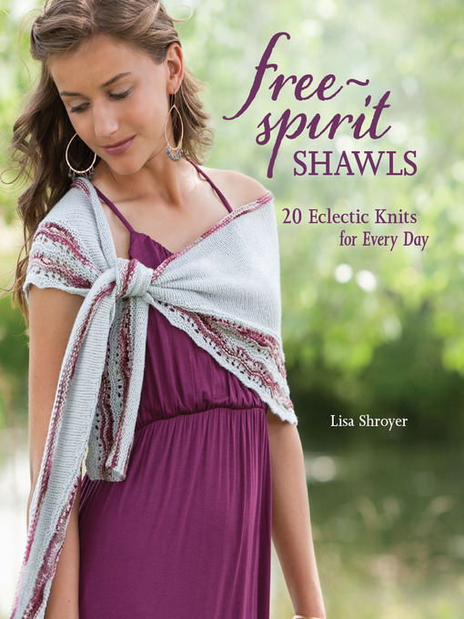 Title details for Free-Spirit Shawls by Lisa Shroyer - Available